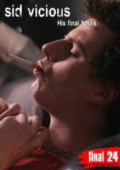 Sid Vicious - Final 24: His Final Hours